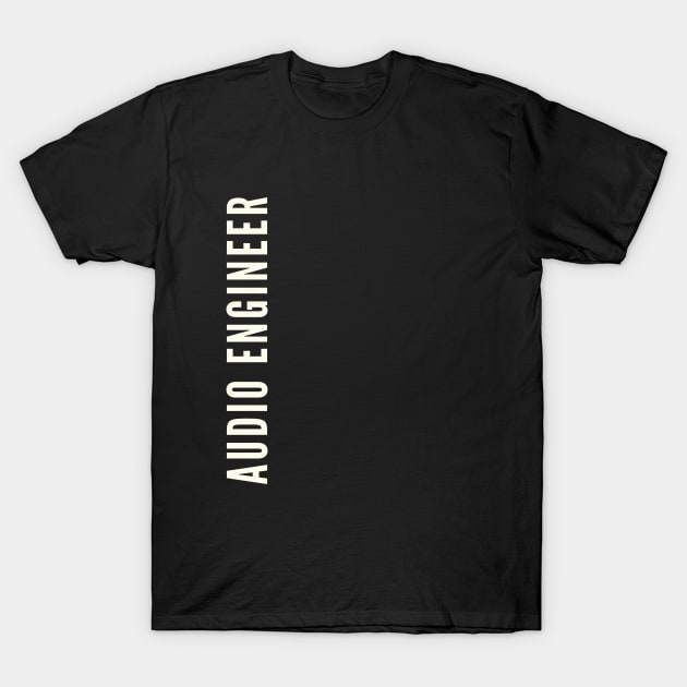 AUDIO ENGINEER T-Shirt by Leap Arts